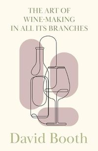 Cover image for The Art of Wine-Making in All its Branches