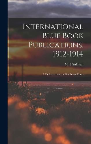 International Blue Book Publications, 1912-1914: a De Luxe Issue on Southeast Texas