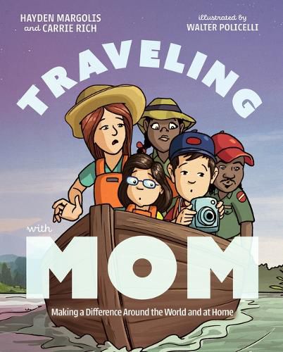 Cover image for Traveling with Mom: Making a Difference Around the World and at Home