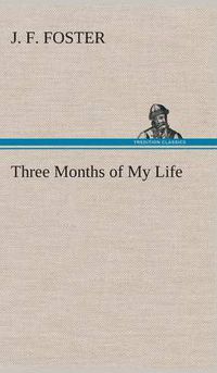 Cover image for Three Months of My Life