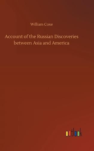 Cover image for Account of the Russian Discoveries between Asia and America