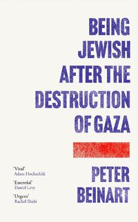 Cover image for Being Jewish After the Destruction of Gaza