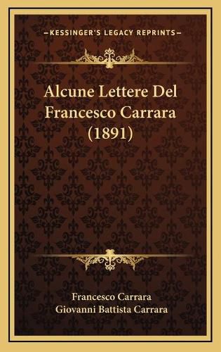 Cover image for Alcune Lettere del Francesco Carrara (1891)