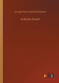 Cover image for Arabella Stuart