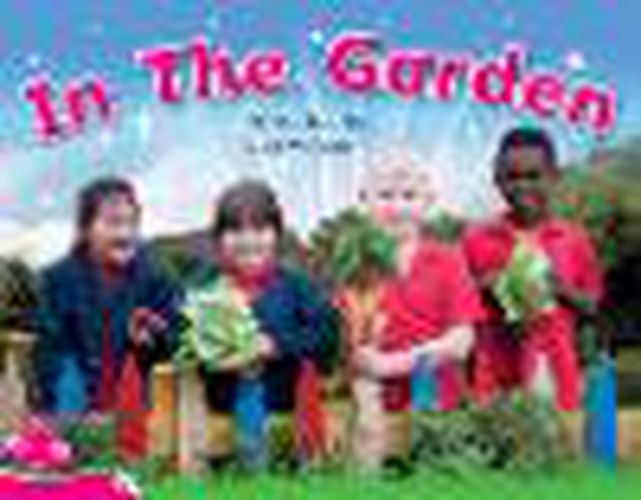Bug Club Level  1 - Pink: In The Garden (Reading Level 1/F&P Level A)