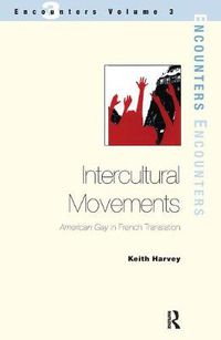 Cover image for Intercultural Movements: American Gay in French Translation