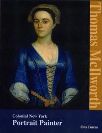 Cover image for Thomas McLlworth: Colonial New York Portrait Painter