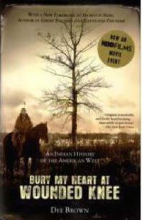 Cover image for Bury My Heart at Wounded Knee: An Indian History of the American West