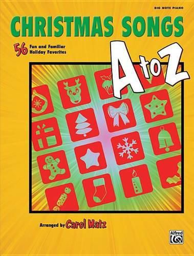 Cover image for Christmas Songs A to Z: 56 Fun and Familiar Holiday Favorites (Big Note Piano)