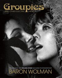 Cover image for Groupies: The Rolling Stone Photographs