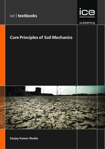 Cover image for Core Principles of Soil Mechanics: (ICE Textbooks)