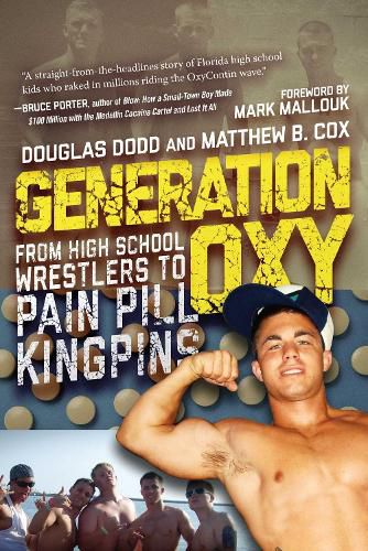 Cover image for Generation Oxy: From High School Wrestlers to Pain Pill Kingpins