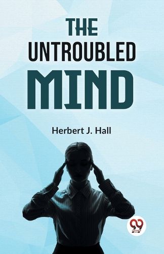 Cover image for The Untroubled Mind