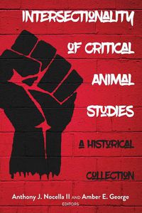 Cover image for Intersectionality of Critical Animal Studies: A Historical Collection