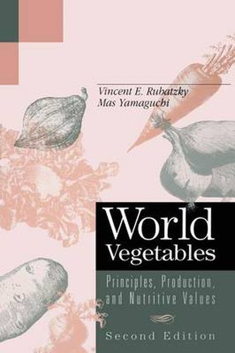 Cover image for World Vegetables: Principles, Production, and Nutritive Values