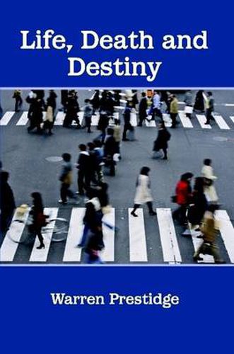 Cover image for Life, Death and Destiny