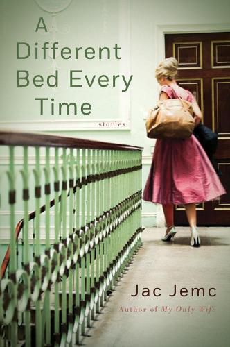 Cover image for A Different Bed Every Time: Stories