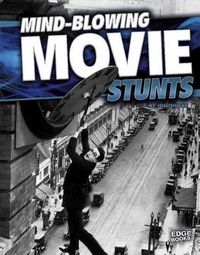 Cover image for Mind-Blowing Movie Stunts