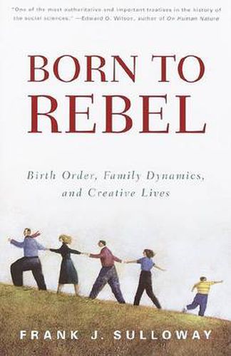 Cover image for Born to Rebel: Birth Order, Family Dynamics, and Creative Lives