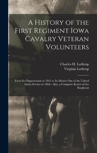 A History of the First Regiment Iowa Cavalry Veteran Volunteers