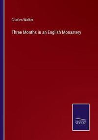 Cover image for Three Months in an English Monastery