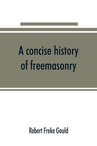 Cover image for A concise history of freemasonry