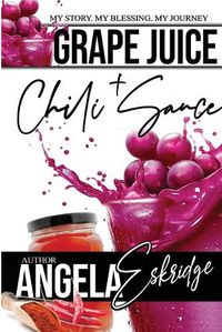 Cover image for Grape Juice + Chili Sauce