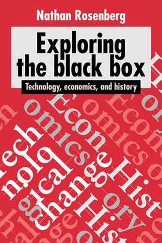 Cover image for Exploring the Black Box: Technology, Economics, and History