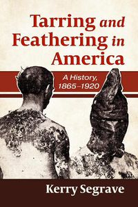 Cover image for Tarring and Feathering in America