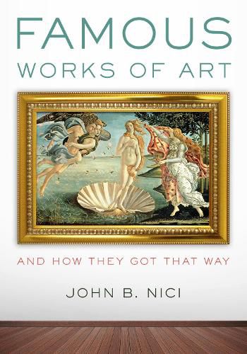 Cover image for Famous Works of Art-And How They Got That Way