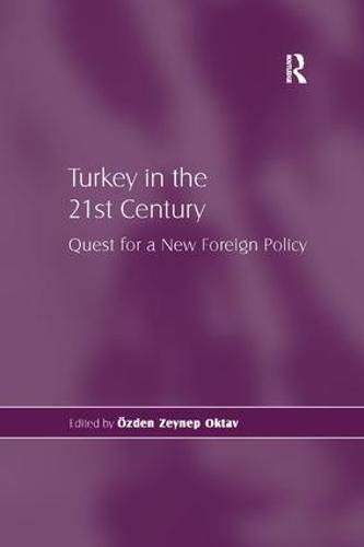 Cover image for Turkey in the 21st Century: Quest for a New Foreign Policy