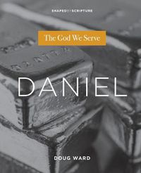 Cover image for Daniel: The God We Serve