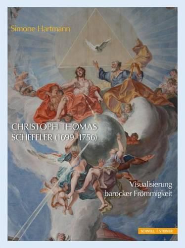 Cover image for Christoph Thomas Scheffler (1699-1756): Visualisierung Barocker Frommigkeit