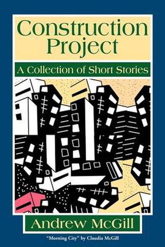 Cover image for Construction Project: A Collection of Short Stories