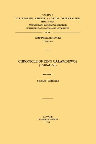 Cover image for Chronicle of King Galawdewos (1540-1559): T.