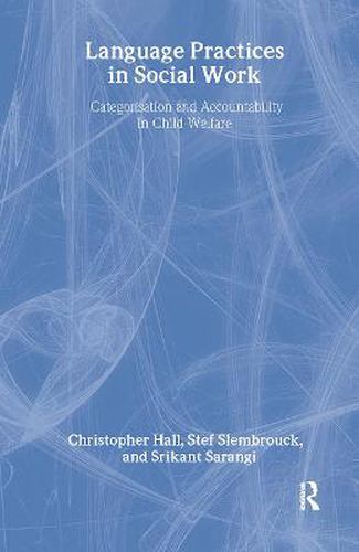 Cover image for Language Practices in Social Work: Categorisation and accountability in child welfare