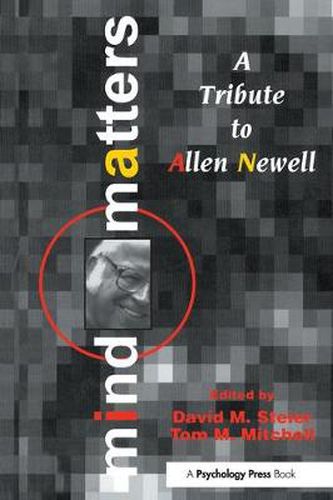 Mind Matters: A Tribute To Allen Newell