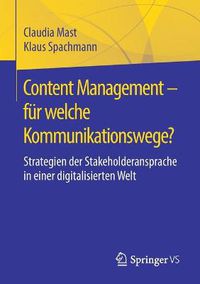 Cover image for Content Management - Fur Welche Kommunikationswege?: Strategien Der Stakeholderansprache in Einer Digitalisierten Welt