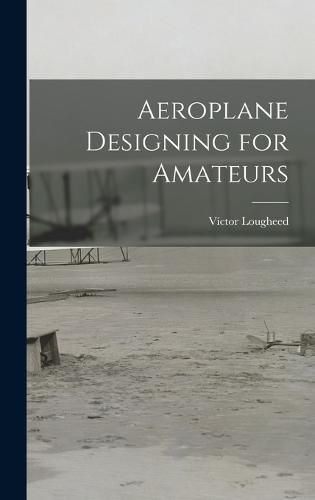 Cover image for Aeroplane Designing for Amateurs