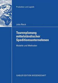 Cover image for Tourenplanung Mittelstandischer Speditionsunternehmen: Modelle Und Methoden