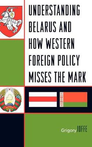 Cover image for Understanding Belarus and How Western Foreign Policy Misses the Mark