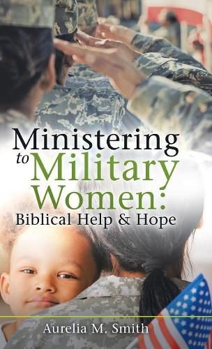 Cover image for Ministering to Military Women: Biblical Help & Hope