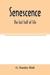 Cover image for Senescence: the last half of life