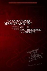 Cover image for An Explanatory Memorandum: From the Archives of the Muslim Brotherhood in America