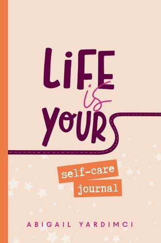 Cover image for Life is Yours Self-Care Journal