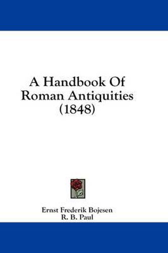 Cover image for A Handbook of Roman Antiquities (1848)