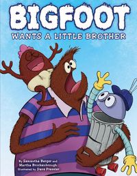 Cover image for Bigfoot Wants a Little Brother