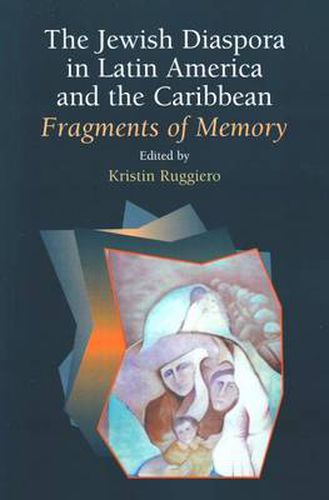Cover image for Jewish Diaspora in Latin America & the Caribbean: Fragments of Memory