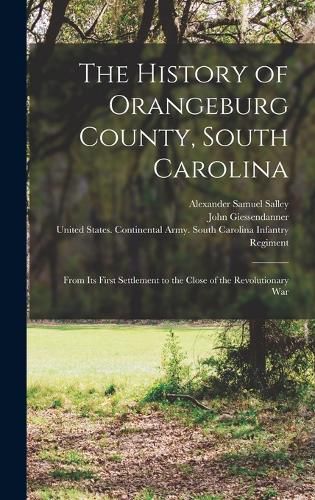 The History of Orangeburg County, South Carolina