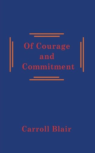 Cover image for Of Courage and Commitment